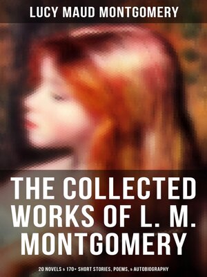 cover image of The Collected Works of L. M. Montgomery